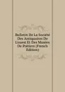 Bulletin De La Societe Des Antiquaires De L.ouest Et Des Musees De Poitiers (French Edition) - 