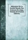 Memoires De La Societe Royale Des Sciences De Liege, Volume 20 (French Edition) - 