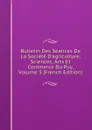 Bulletin Des Seances De La Societe D.agriculture, Sciences, Arts Et Commerce Du Puy, Volume 3 (French Edition) - 
