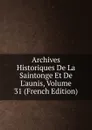 Archives Historiques De La Saintonge Et De L.aunis, Volume 31 (French Edition) - 