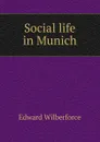 Social life in Munich - Edward Wilberforce