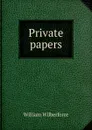 Private papers - William Wilberforce