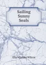 Sailing Sunny Seals - Ella Wheeler Wilcox