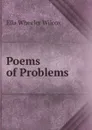 Poems of Problems - Ella Wheeler Wilcox