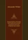 History of medicine; a brief outline of medical history from the earliest historic period with an extended account of the various sects of physicians and new schools of medicine in later centuries - Alexander Wilder