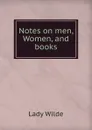 Notes on men, Women, and books - Lady Wilde