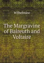 The Margravine of Baireuth and Voltaire - Wilhelmine