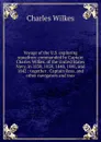 Voyage of the U.S. exploring squadron: commanded by Captain Charles Wilkes, of the United States Navy, in 1838, 1839, 1840, 1841, and 1842 : together . Captain Ross, and other navigators and trav - Charles Wilkes