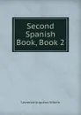 Second Spanish Book, Book 2 - Lawrence Augustus Wilkins