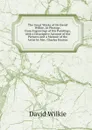 The Great Works of Sir David Wilkie, 26 Photogr. from Engravings of His Paintings, with a Descriptive Account of the Pictures and a Memoir of the Artist by Mrs. Charles Heaton - David Wilkie