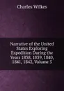 Narrative of the United States Exploring Expedition During the Years 1838, 1839, 1840, 1841, 1842, Volume 5 - Charles Wilkes