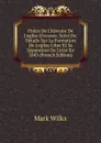 Precis De L.histoire De L.eglise D.ecosse: Suivi De: Details Sur La Formation De L.eglise Libre Et Sa Separation De L.etat En 1843 (French Edition) - Mark Wilks