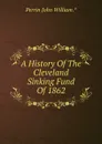 A History Of The Cleveland Sinking Fund Of 1862 - Perrin John William.*