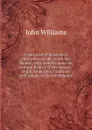 A narrative of missionary enterprises in the South Sea Islands; with remarks upon the natural history of the islands, origin, languages, traditions and usages of the inhabitants - John Williams