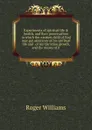 Experiments of spiritual life . health, and their preservatives in which the weakest child of God may get assurance of his spiritual life and . of his Christian growth, and the means of it - Roger Williams