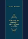 Narratives and adventures of travellers in Africa - Charles Williams