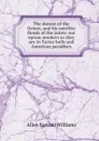 The demon of the Orient, and his satellite fiends of the joints: our opium smokers as they are in Tartar hells and American paradises - Allen Samuel Williams