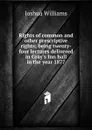 Rights of common and other prescriptive rights; being twenty-four lectures delivered in Gray.s Inn hall in the year 1877 - Joshua Williams