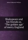 Shakspeare and his friends or, 