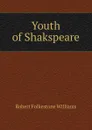 Youth of Shakspeare - Robert Folkestone Williams