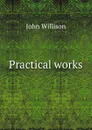 Practical works - John Willison