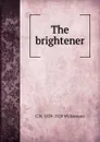 The brightener - C N. 1859-1920 Williamson