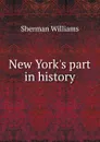 New York.s part in history - Sherman Williams