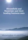 Bloomfield and Montclair and their leading business men - John Austin] [from old catalo [Williams