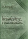 Queens Borough; being a descriptive and illustrated book of the borough of Queens, city of Greater New York, setting forth its many advantages and . . Issued by the Manufacturing and industri - Walter Willis