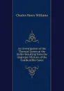 An Investigation of the Thermal Losses at the Boiler Resulting from the Improper Mixture of the Combustible Gases - Charles Henry Williams