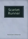 Scarlet Runner - Charles Norris Williamson