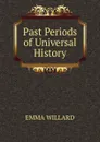 Past Periods of Universal History - Emma Willard