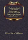 The Political and Confidential Correspondence of Lewis Xvi.: With Observations On Each Letter, Volume 2 - Helen Maria Williams