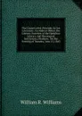 The Conservative Principle in Our Literature: An Address Before the Literary Societies of the Hamilton Literary and Theological Institution, (Madison . On the Evening of Tuesday, June 13, 1843 - William R. Williams
