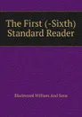 The First (-Sixth) Standard Reader - Blackwood William