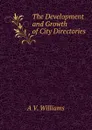 The Development and Growth of City Directories - A V. Williams