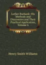 Luther Burbank: His Methods and Discoveries and Their Practical Application, Volume 6 - Henry Smith Williams