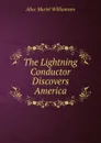 The Lightning Conductor Discovers America - Alice Muriel Williamson
