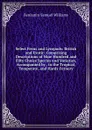 Select Ferns and Lycopods: British and Exotic: Comprising Descriptions of Nine Hundred and Fifty Choice Species and Varieties, Accompanied by . in the Tropical, Temperate, and Hardy Fernery - Benjamin Samuel Williams