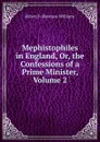 Mephistophiles  in England, Or, the Confessions of a Prime Minister, Volume 2 - Robert Folkestone Williams