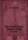 The Traditionary Annals of the Cymry - John Williams