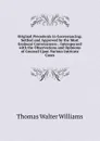 Original Precedents in Conveyancing: Settled and Approved by the Most Eminent Conveyancers : Interspersed with the Observations and Opinions of Counsel Upon Various Intricate Cases - Thomas Walter Williams