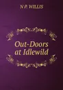 Out-Doors at Idlewild - N P. WILLIS