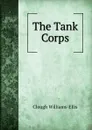 The Tank Corps - Clough Williams-Ellis