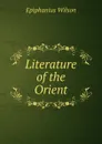 Literature of the Orient - Epiphanius Wilson