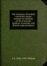 The resources of modern countries; essays towards an estimate of the economic position of nations, and British trade prospects - A J. 1841-1921 Wilson