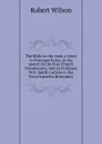 The Bible on the rock: a letter to Principal Rainy, on his speech in the Free Church Commission, and on Professor W.R. Smith.s article in the .Encyclopaedia Britannica. - Robert Wilson