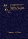 A Comparative Statement of the Effects of Messrs. Boulton and Watt.s Steam Engines: With Newcommen.s and Mr. Hornblower.s - Thomas Wilson
