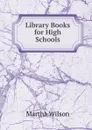 Library Books for High Schools - Martha Wilson