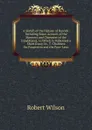 A Sketch of the History of Hawick: Including Some Account of the Manners and Character of the Inhabitants. to Which Is Subjoined a Short Essay, in . T. Chalmers On Pauperism and the Poor-Laws - Robert Wilson